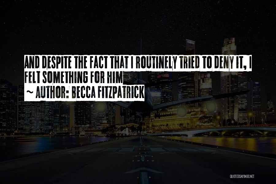 Despite The Fact Quotes By Becca Fitzpatrick