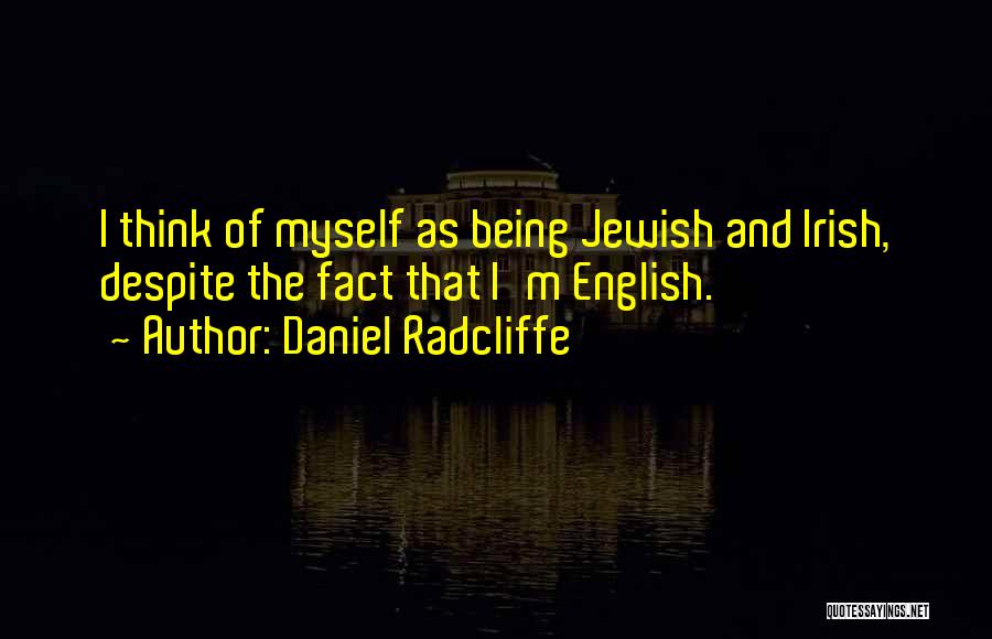 Despite The Fact Quotes By Daniel Radcliffe