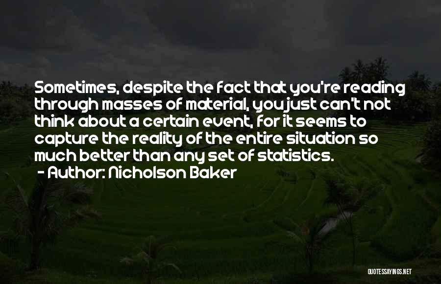 Despite The Fact Quotes By Nicholson Baker