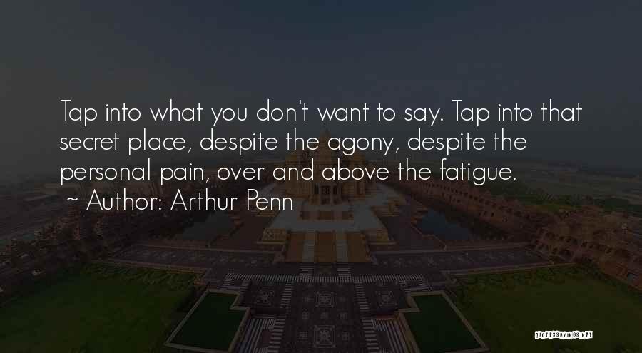 Despite The Pain Quotes By Arthur Penn