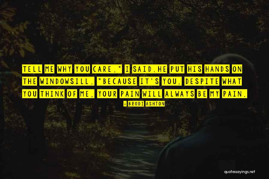 Despite The Pain Quotes By Brodi Ashton Despite The Pain Quotes By Brodi Ashton