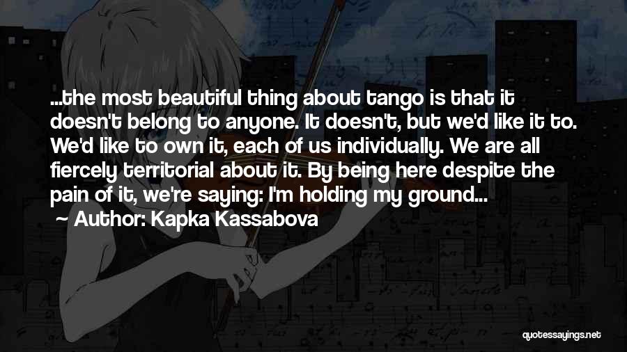 Despite The Pain Quotes By Kapka Kassabova