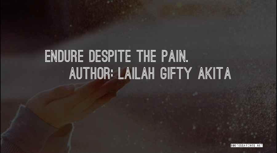 Despite The Pain Quotes By Lailah Gifty Akita