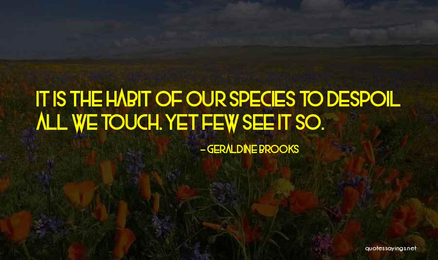 Despoil Quotes By Geraldine Brooks Despoil Quotes By Geraldine Brooks