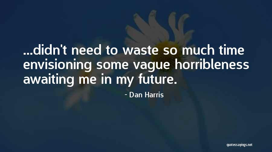 Desponders Quotes By Dan Harris Desponders Quotes By Dan Harris