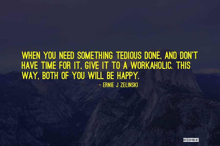 Despote De Un Quotes By Ernie J Zelinski Despote De Un Quotes By Ernie J Zelinski