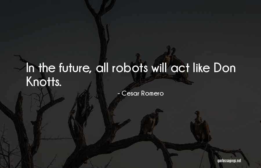 Despotovski Boston Quotes By Cesar Romero Despotovski Boston Quotes By Cesar Romero