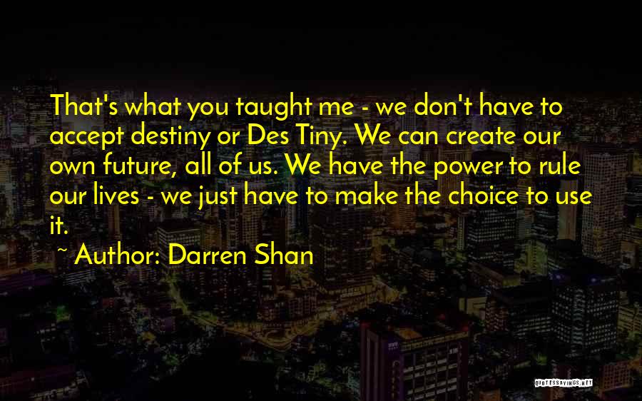 Des'ree Quotes By Darren Shan