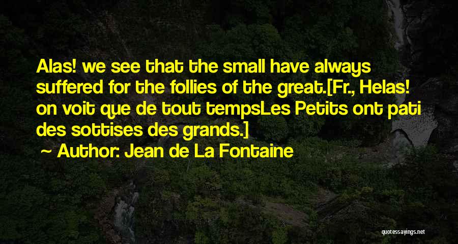 Des'ree Quotes By Jean De La Fontaine