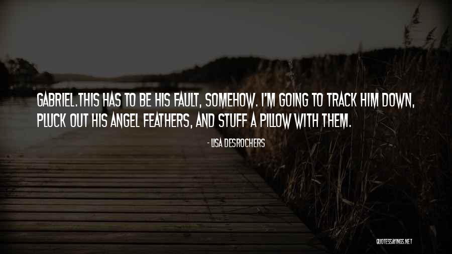 Desrochers Quotes By Lisa Desrochers Desrochers Quotes By Lisa Desrochers