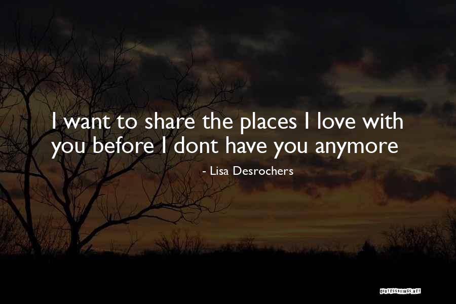 Desrochers Quotes By Lisa Desrochers Desrochers Quotes By Lisa Desrochers