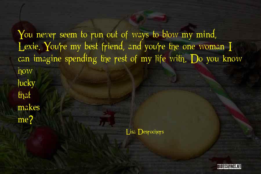 Desrochers Quotes By Lisa Desrochers Desrochers Quotes By Lisa Desrochers