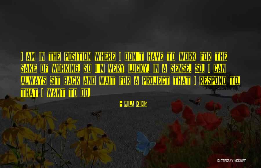 Dessauer John Quotes By Mila Kunis Dessauer John Quotes By Mila Kunis