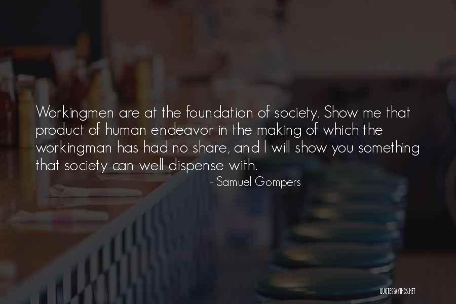 Dessauer John Quotes By Samuel Gompers Dessauer John Quotes By Samuel Gompers