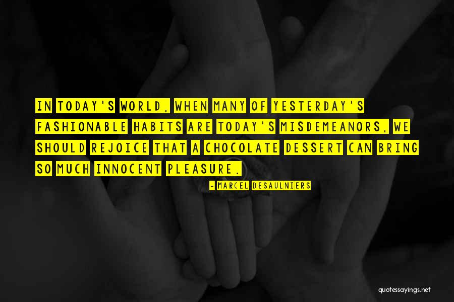 Dessert And Food Quotes By Marcel Desaulniers Dessert And Food Quotes By Marcel Desaulniers