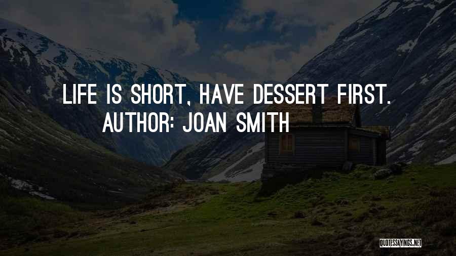 Dessert And Life Quotes By Joan Smith