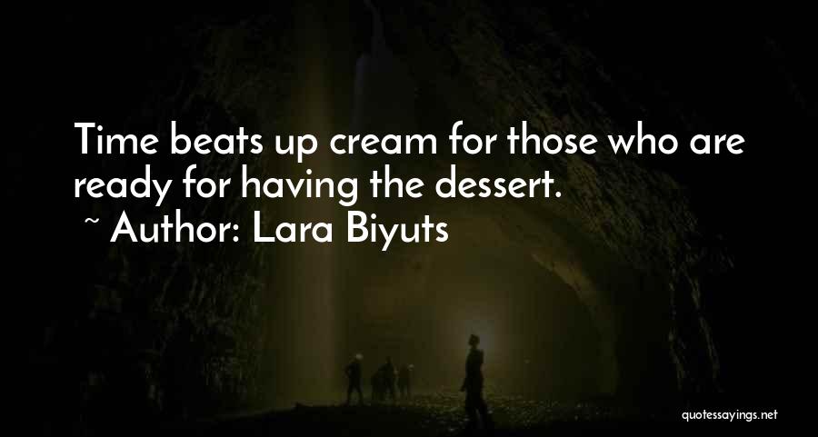 Dessert And Life Quotes By Lara Biyuts