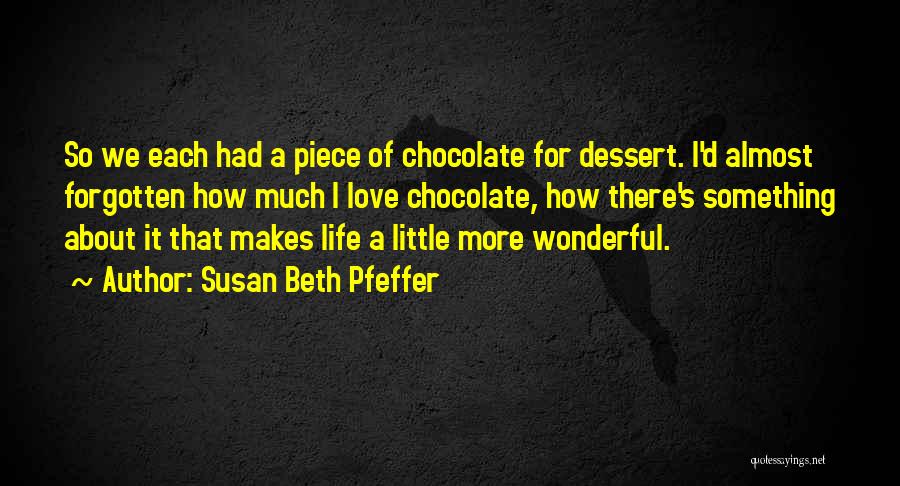 Dessert And Life Quotes By Susan Beth Pfeffer