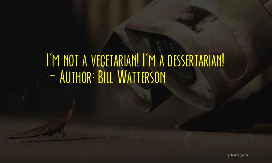 Dessert Quotes By Bill Watterson