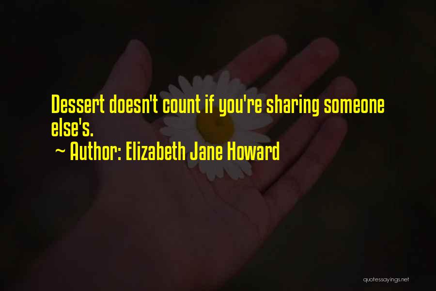 Dessert Quotes By Elizabeth Jane Howard