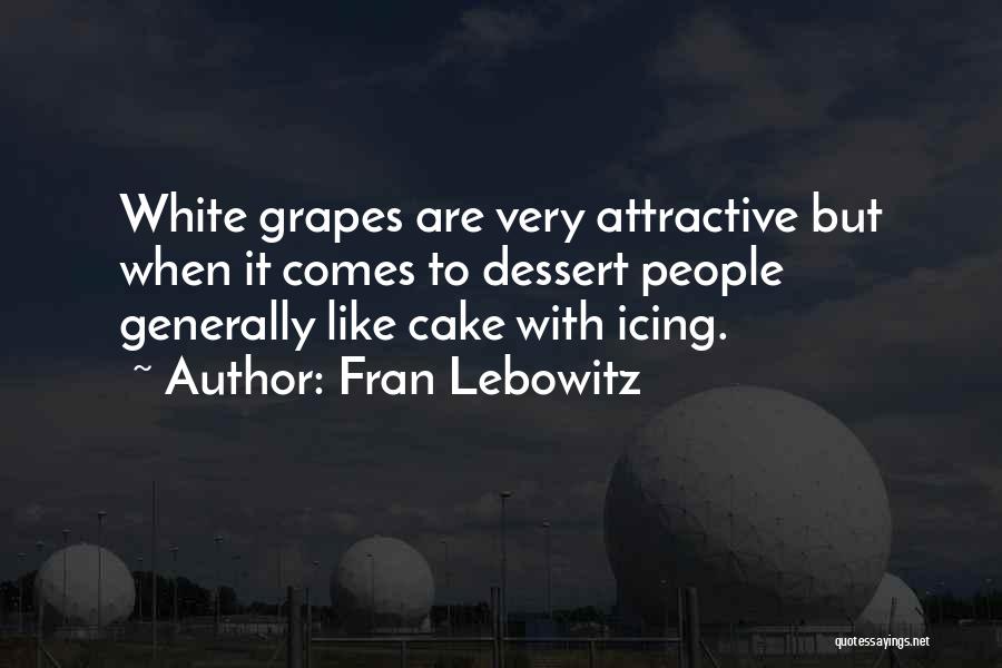 Dessert Quotes By Fran Lebowitz