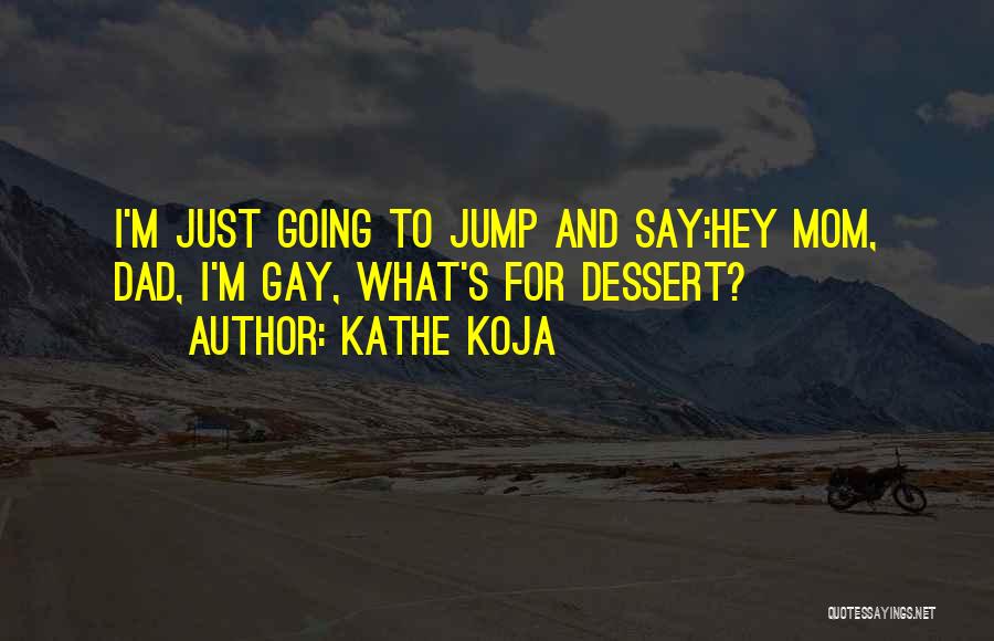 Dessert Quotes By Kathe Koja