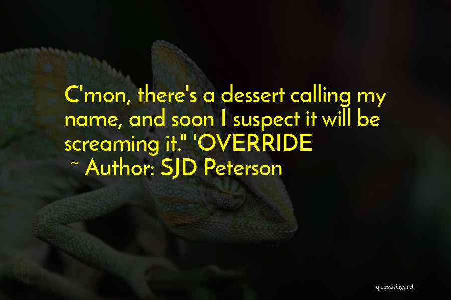 Dessert Quotes By SJD Peterson