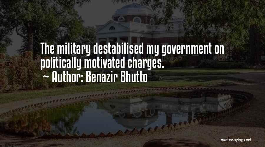 Destabilised Quotes By Benazir Bhutto