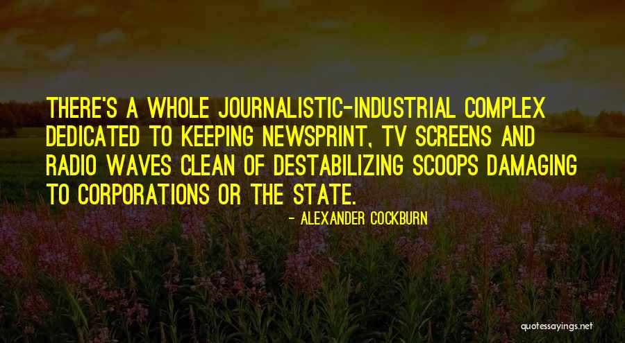 Destabilizing Quotes By Alexander Cockburn Destabilizing Quotes By Alexander Cockburn