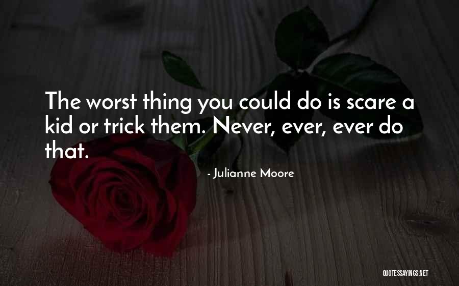 Destacaras Quotes By Julianne Moore Destacaras Quotes By Julianne Moore