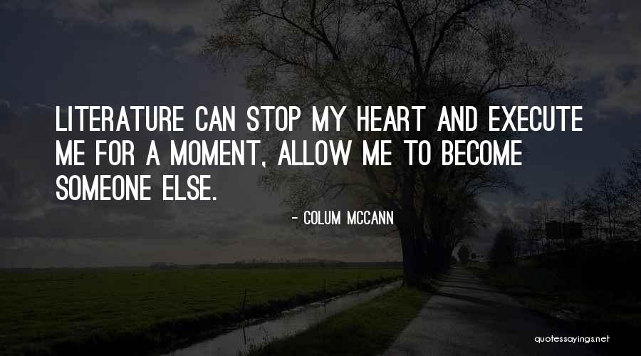 Destaing Quotes By Colum McCann Destaing Quotes By Colum McCann