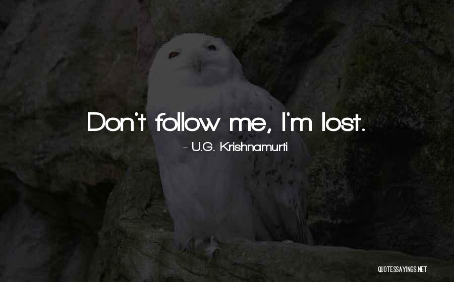 Destaller Arquitectonicos Quotes By U.G. Krishnamurti Destaller Arquitectonicos Quotes By U.G. Krishnamurti