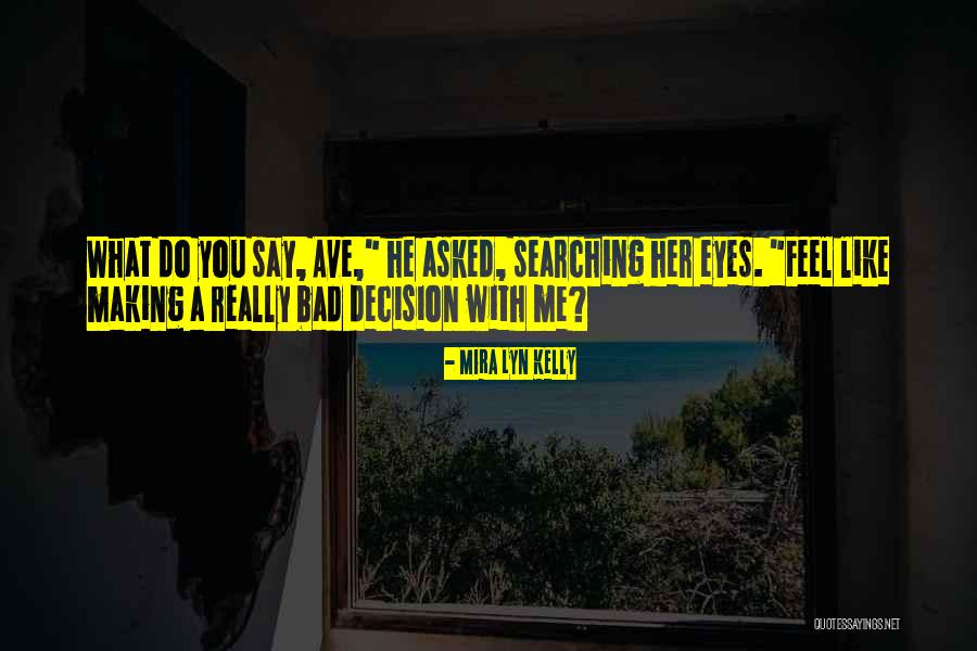 Destaria Quotes By Mira Lyn Kelly Destaria Quotes By Mira Lyn Kelly
