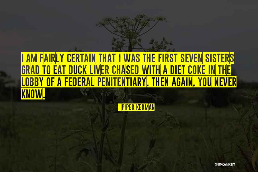 Desterrar Significado Quotes By Piper Kerman Desterrar Significado Quotes By Piper Kerman