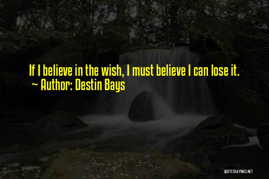 Destin Bays Quotes 1539469