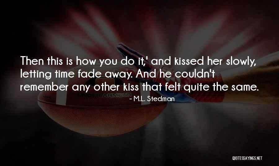 Destinasian Quotes By M.L. Stedman Destinasian Quotes By M.L. Stedman