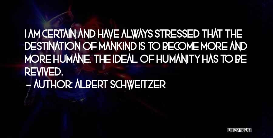 Destination Quotes By Albert Schweitzer