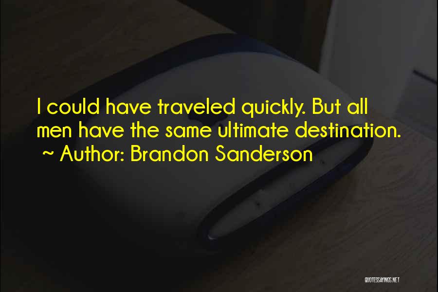 Destination Quotes By Brandon Sanderson