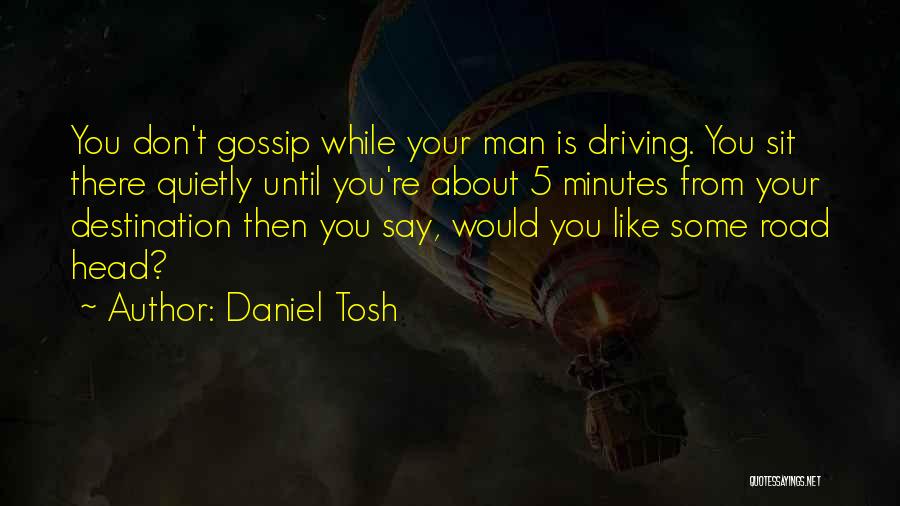 Destination Quotes By Daniel Tosh