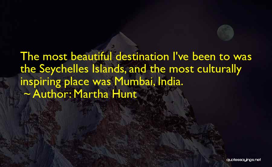 Destination Quotes By Martha Hunt