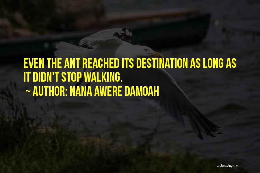 Destination Reached Quotes By Nana Awere Damoah