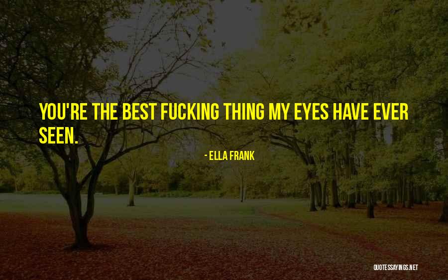 Destinato A Tu Quotes By Ella Frank Destinato A Tu Quotes By Ella Frank