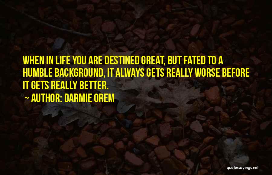 Destined For Great Things Quotes By Darmie Orem