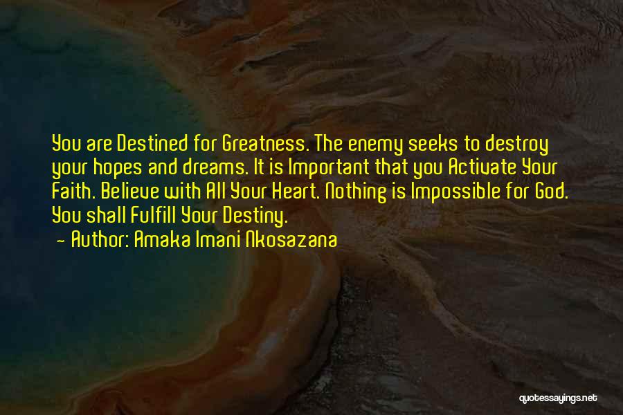Destined For Greatness Quotes By Amaka Imani Nkosazana