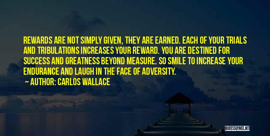Destined For Greatness Quotes By Carlos Wallace