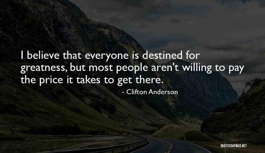 Destined For Greatness Quotes By Clifton Anderson