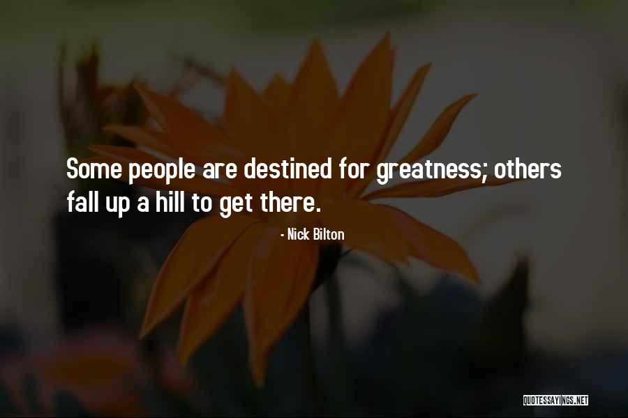 Destined For Greatness Quotes By Nick Bilton