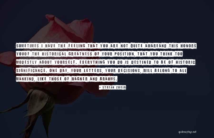 Destined For Greatness Quotes By Stefan Zweig Destined For Greatness Quotes By Stefan Zweig