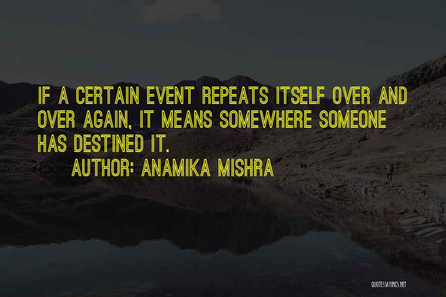 Destined Life Quotes By Anamika Mishra