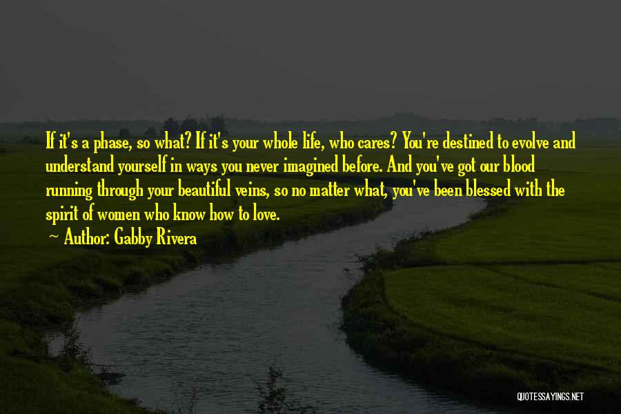 Destined Life Quotes By Gabby Rivera